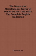 Novels And Miscellaneous Works Of Daniel De Foe - Vol XVIII