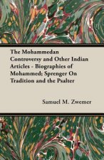 Mohammedan Controversy and Other Indian Articles - Biographies of Mohammed; Sprenger On Tradition and the Psalter