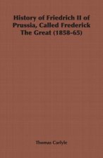 History of Friedrich II of Prussia, Called Frederick The Great (1858-65)