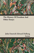 History Of Freedom And Other Essays