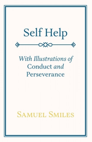 Self Help; With Illustrations of Conduct and Perseverance