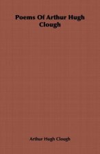 Poems Of Arthur Hugh Clough