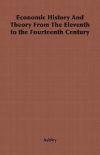 Economic History And Theory From The Eleventh to the Fourteenth Century