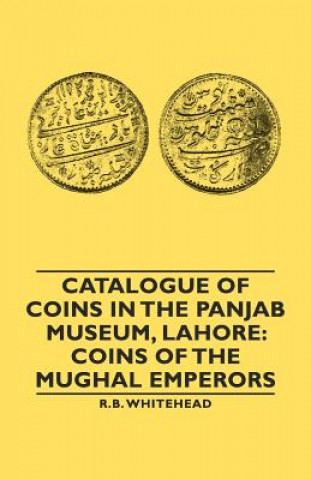 Catalogue Of Coins In The Panjab Museum, Lahore