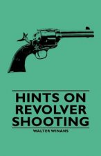 Hints On Revolver Shooting