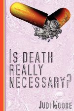 Is Death Really Necessary?
