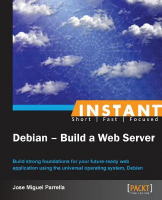 Instant Debian: Build a Web Server