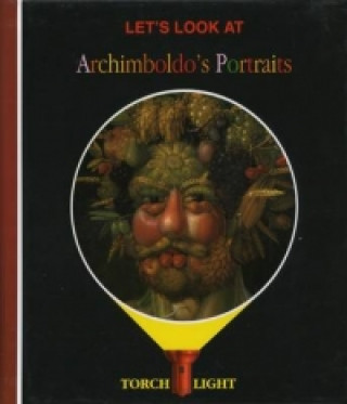 Let's Look at Archimboldo's Portraits