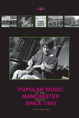 Popular Music in the Manchester Region Since 1950