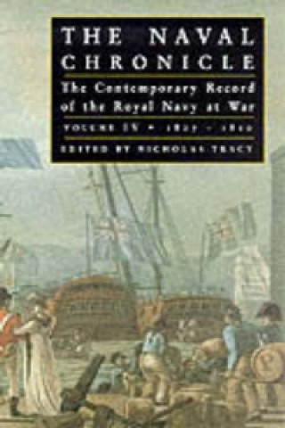 Naval Chronicle Vol Iv: the Contemporary Record of the Royal Navy at War