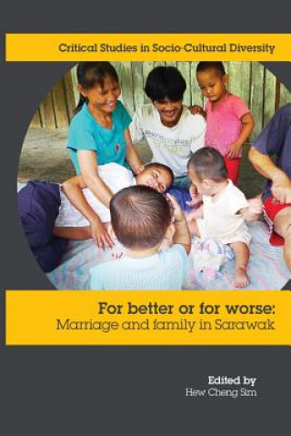 For Better or Worse: Marriage and Family in Sarawak