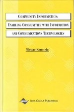 Community Informatics-Enabling Communities With Information and Communications Technologies