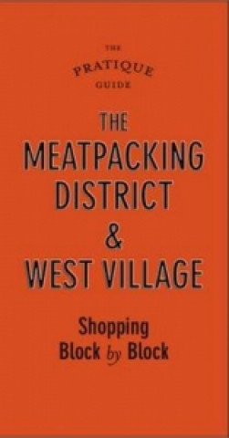Pratique Guide to the Meatpacking District and West Village