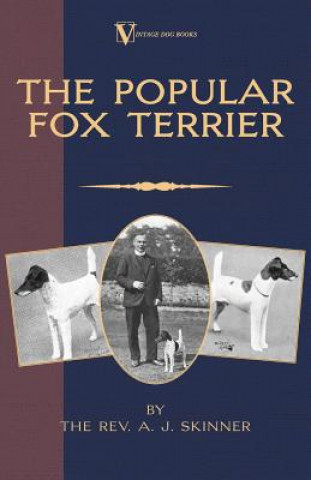 Popular Fox Terrier (Vintage Dog Books Breed Classic - Smooth Haired + Wire Fox Terrier) (Rev. A.J. Skinner. B.A.)(Puha kötésű)