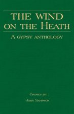 Wind On the Heath - A Gypsy Anthology (Romany History Series)