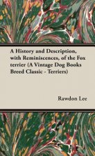 History and Description, with Reminiscences, of the Fox Terrier (A Vintage Dog Books Breed Classic - Terriers)