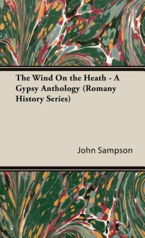 Wind On the Heath - A Gypsy Anthology (Romany History Series)