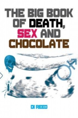 Big Book of Death Sex and Chocolate