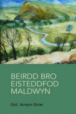 Beirdd Bro'r Eisteddfod: 3. Beirdd Bro Eisteddfod Maldwyn