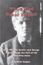 Who Killed Honor Bright? How W.B. and George Yeats Caused the Fall of the Irish Free State