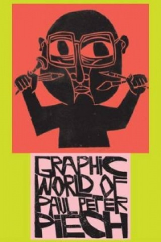 Graphic World of Paul Peter Piech