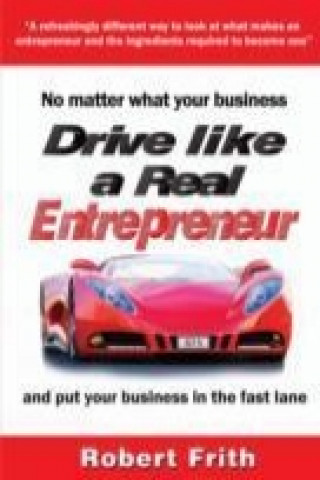 Drive Like a Real Entrepreneur