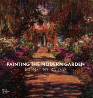 Painting the Modern Garden: Monet to Matisse