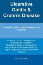 Ulcerative Colitis & Crohn's Disease. Ulcerative Colitis, Crohn's Disease & Ibs Treatment Including