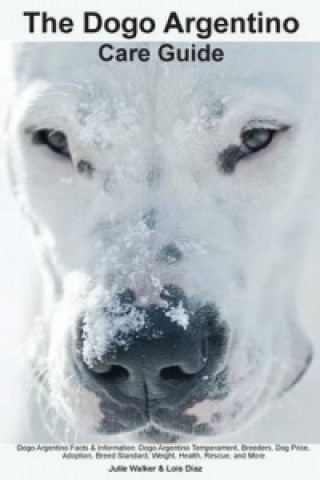 Dogo Argentino Care Guide. Dogo Argentino Facts & Information