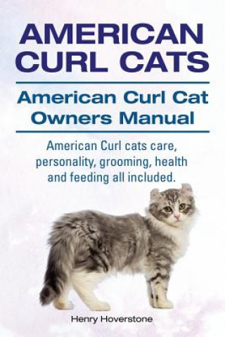 American Curl Cats. American Curl Cat Owners Manual. American Curl Cats care, personality, grooming, health and feeding all included.