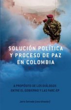 Solucion Politica Y Proceso De Paz En Colombia