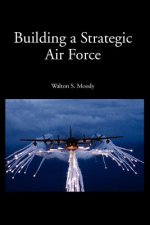 Building a Strategic Air Force