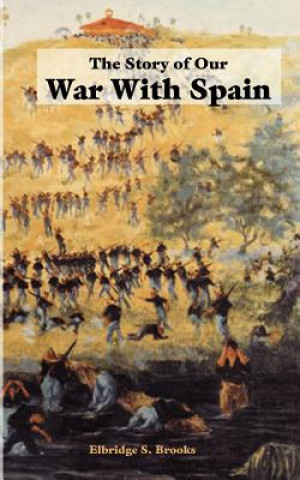 Story of Our War with Spain