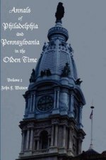Annals of Philadelphia and Pennsylvania in the Olden time - Volume 2