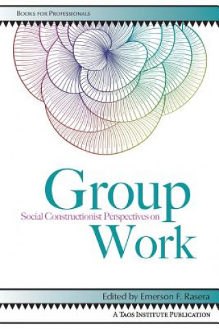 Social Constructionist Perspectives on Group Work