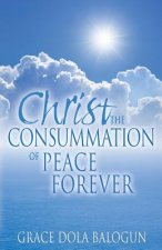 Christ The Consummation of Peace forever