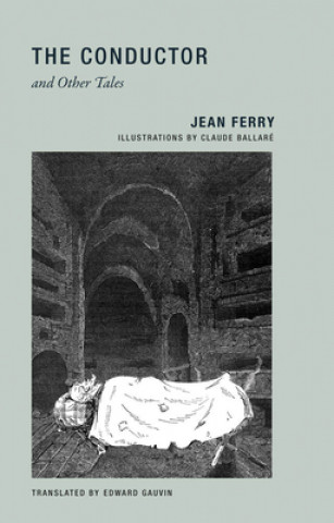 Jean Ferry - the Conductor and Other Tales
