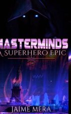 Masterminds, A Superhero Epic