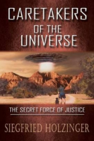 Caretakers of the Universe or the Secret Force of Justice