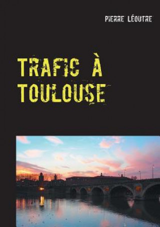 Trafic a Toulouse