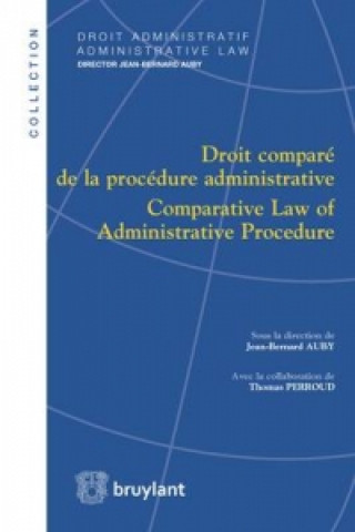Droit compare de la procedure administrative / Comparative Law of Administrative Procedure