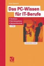 Das PC-Wissen fur IT-Berufe: Hardware, Betriebssysteme, Netzwerktechnik