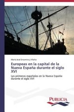 Europeas en la capital de la Nueva Espana durante el siglo XVI