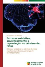 Estresse oxidativo, envelhecimento e reproducao no cerebro de ratos