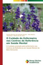 O Cuidado do Enfermeiro nos Centros de Referencia em Saude Mental
