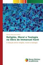 Religiao, Moral e Teologia na Obra de Immanuel Kant