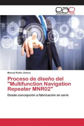 Proceso de diseno del Multifunction Navigation Repeater MNR02