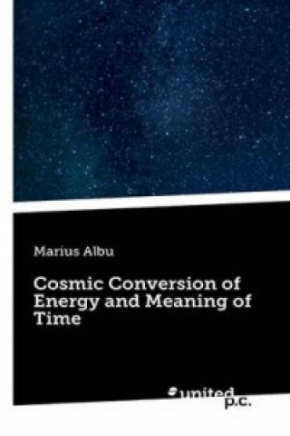 Cosmic Conversion of Energy and Meaning of Time