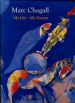 MARC CHAGALL MY LIFE MY DREAM