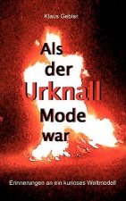 Als der Urknall Mode war